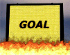 Goal Burning Video Screen