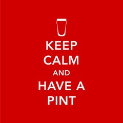 Keep Calm And Have A Pint