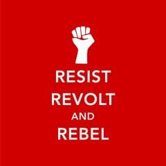 Resist Revolt Rebel